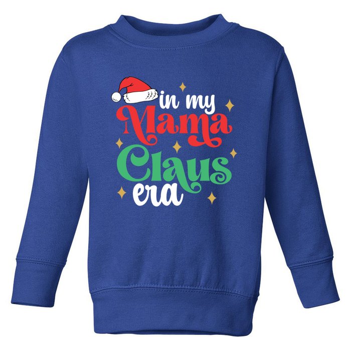 In My Mama Claus Era Groovy Funny Christmas Mama Claus Gift Toddler Sweatshirt