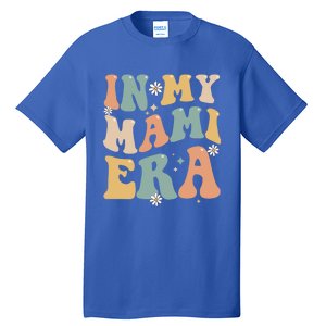 In My Mami Era Lover Groovy Retro Mom Funny Mothers Day Gift Tall T-Shirt