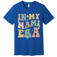 In My Mami Era Lover Groovy Retro Mom Funny Mothers Day Gift Premium T-Shirt