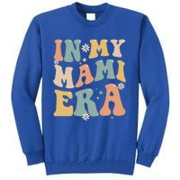 In My Mami Era Lover Groovy Retro Mom Funny Mothers Day Gift Tall Sweatshirt