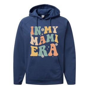 In My Mami Era Lover Groovy Retro Mom Funny Mothers Day Gift Performance Fleece Hoodie