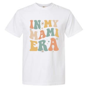 In My Mami Era Lover Groovy Retro Mom Funny Mothers Day Gift Garment-Dyed Heavyweight T-Shirt