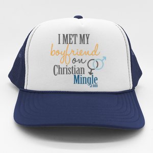 I Met My Boyfriend On Christian Mingle Trucker Hat