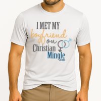 I Met My Boyfriend On Christian Mingle Performance Shirt