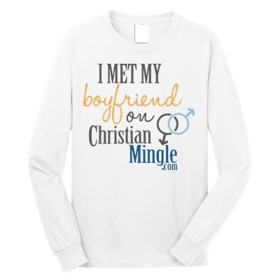 I Met My Boyfriend On Christian Mingle Long Sleeve Shirt