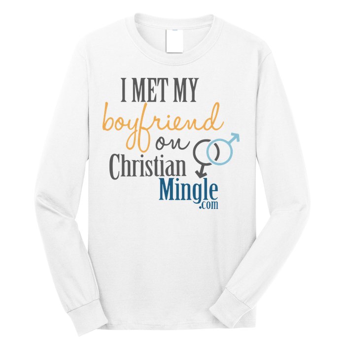 I Met My Boyfriend On Christian Mingle Long Sleeve Shirt