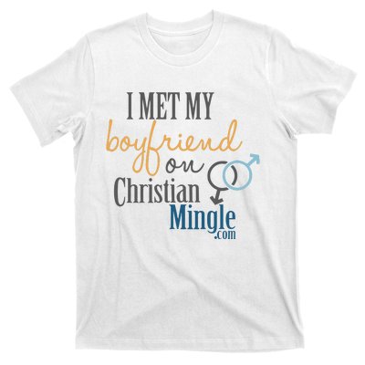 I Met My Boyfriend On Christian Mingle T-Shirt