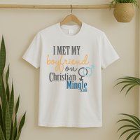 I Met My Boyfriend On Christian Mingle T-Shirt