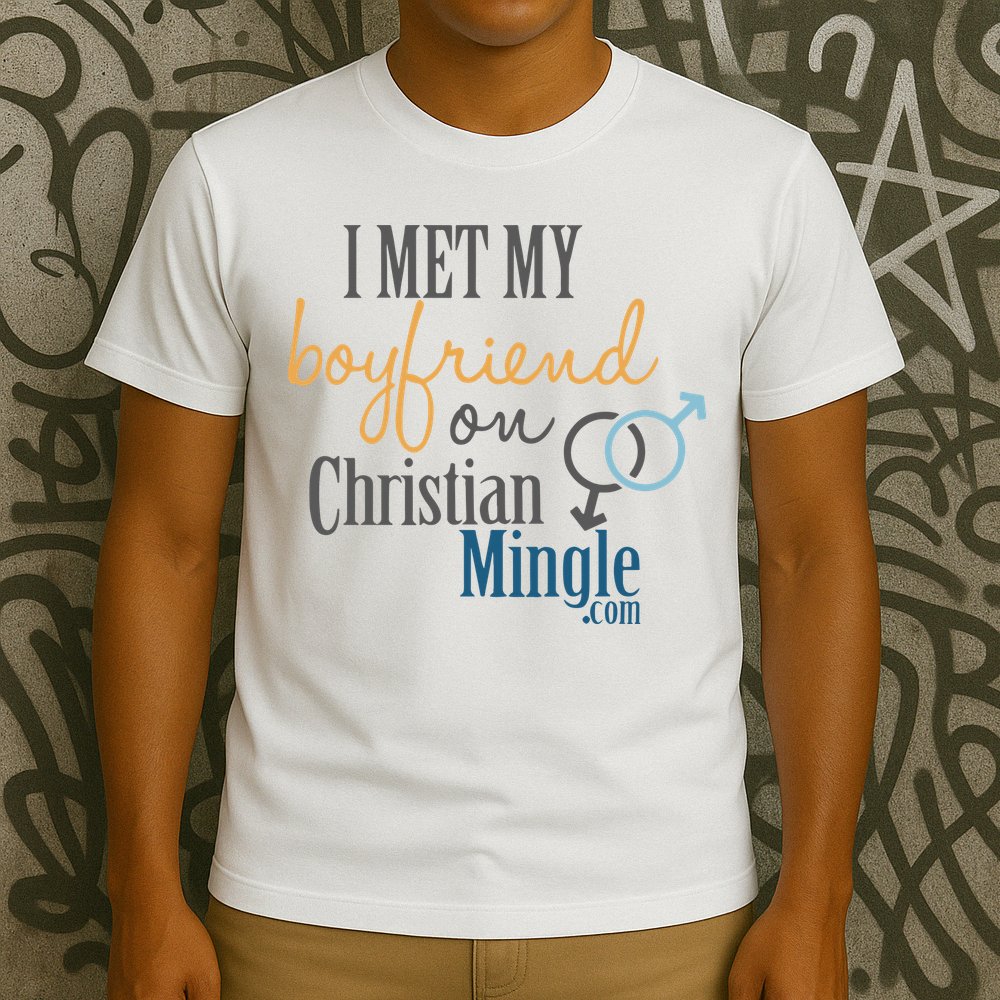 I Met My Boyfriend On Christian Mingle T-Shirt