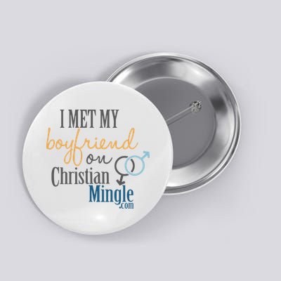 I Met My Boyfriend On Christian Mingle Button