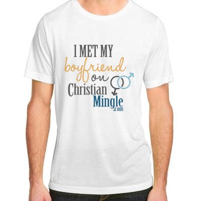 I Met My Boyfriend On Christian Mingle Adult ChromaSoft Performance T-Shirt