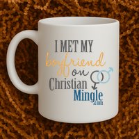 I Met My Boyfriend On Christian Mingle Mug