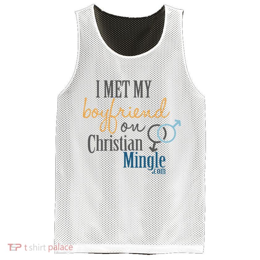 I Met My Boyfriend On Christian Mingle Mesh Reversible Basketball Jersey Tank