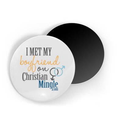I Met My Boyfriend On Christian Mingle Magnet