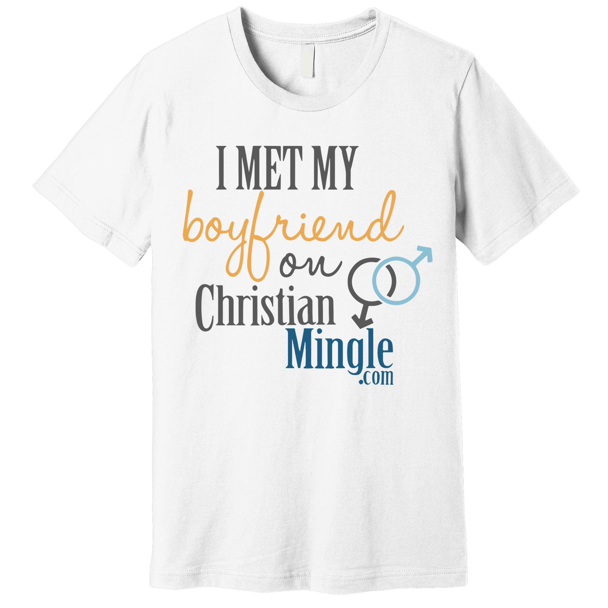 I Met My Boyfriend On Christian Mingle Premium T-Shirt