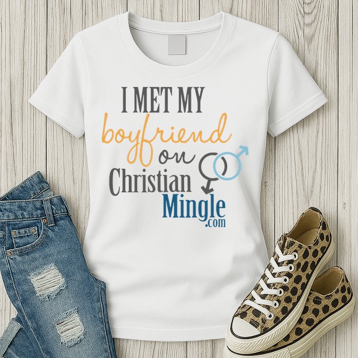 I Met My Boyfriend On Christian Mingle Womens T-Shirt
