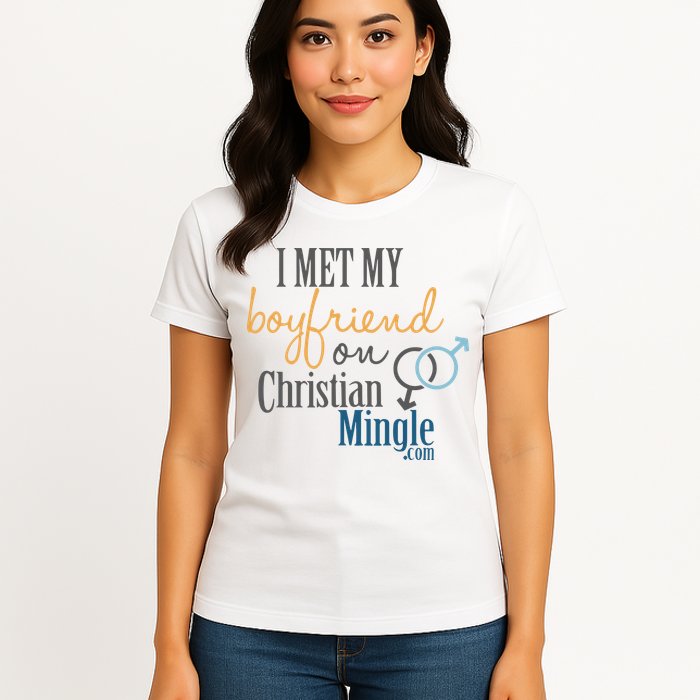 I Met My Boyfriend On Christian Mingle Womens T-Shirt