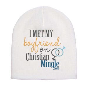 I Met My Boyfriend On Christian Mingle Short Acrylic Beanie