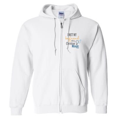 I Met My Boyfriend On Christian Mingle Full Zip Hoodie