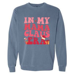 In My Mama Claus Era Gift Garment-Dyed Sweatshirt