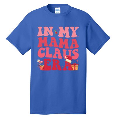 In My Mama Claus Era Gift Tall T-Shirt