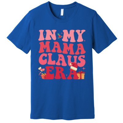 In My Mama Claus Era Gift Premium T-Shirt