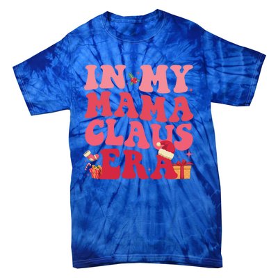 In My Mama Claus Era Gift Tie-Dye T-Shirt