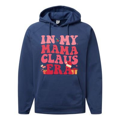 In My Mama Claus Era Gift Performance Fleece Hoodie