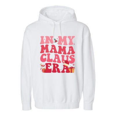 In My Mama Claus Era Gift Garment-Dyed Fleece Hoodie