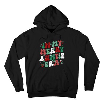 In My Merry Auntie Era Groovy Christmas Decor Pjm Pajama Stunning Gift Hoodie