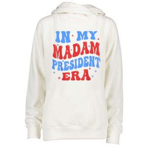 In My Madam President Era 2024 Madam President For 2024 President Kamalaharris Womens Funnel Neck Pullover Hood