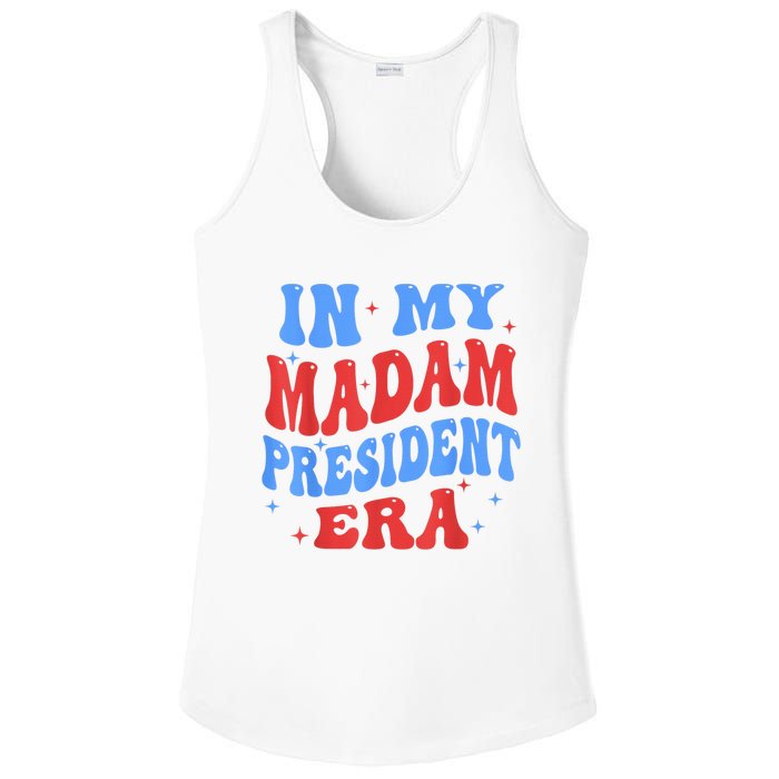 In My Madam President Era 2024 Madam President For 2024 President Kamalaharris Ladies PosiCharge Competitor Racerback Tank