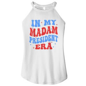 In My Madam President Era 2024 Madam President For 2024 President Kamalaharris Women's Perfect Tri Rocker Tank