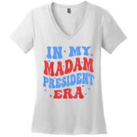 In My Madam President Era 2024 Madam President For 2024 President Kamalaharris Women's V-Neck T-Shirt