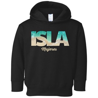 Isla Mujeres Mexico Beach Vibes Beaches Toddler Hoodie