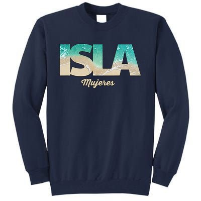 Isla Mujeres Mexico Beach Vibes Beaches Tall Sweatshirt