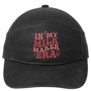 In My Milk Maker Era Milk Maker Breastfeeding Mama New Mom 7-Panel Snapback Hat