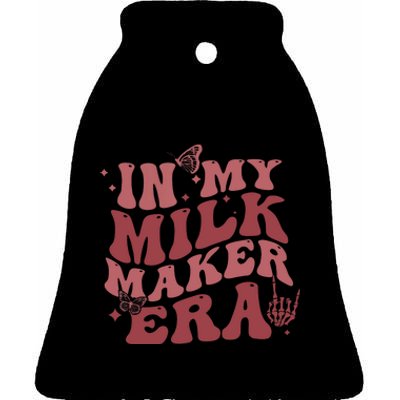 In My Milk Maker Era Milk Maker Breastfeeding Mama New Mom Ceramic Bell Ornament