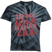 In My Milk Maker Era Milk Maker Breastfeeding Mama New Mom Kids Tie-Dye T-Shirt