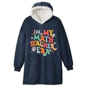 In My Math Teacher Era Retro Back To School Groovy Teacher Hooded Wearable Blanket