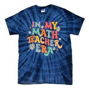 In My Math Teacher Era Retro Back To School Groovy Teacher Tie-Dye T-Shirt