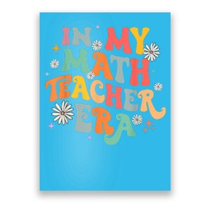 In My Math Teacher Era Retro Back To School Groovy Teacher Poster