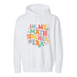 In My Math Teacher Era Retro Back To School Groovy Teacher Garment-Dyed Fleece Hoodie