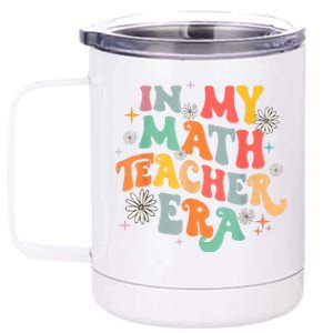 In My Math Teacher Era Retro Back To School Groovy Teacher 12 oz Stainless Steel Tumbler Cup