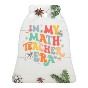 In My Math Teacher Era Retro Back To School Groovy Teacher Ceramic Bell Ornament