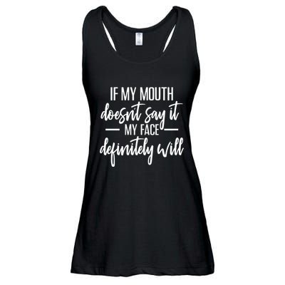 If My Mouth DoesnT Say It My Face Definitely Will Funny Quotes Ladies Essential Flowy Tank