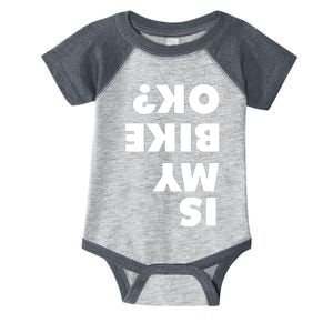 Is My Mountain Bike OK Funny Mountain Biking Biker Gift Infant Baby Jersey Bodysuit