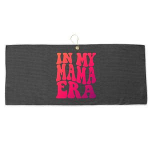 In My Mama Era Lover Groovy Retro Mom Mothers Day Cute Gift Large Microfiber Waffle Golf Towel