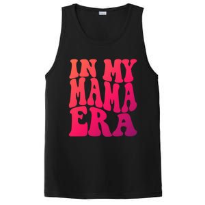 In My Mama Era Lover Groovy Retro Mom Mothers Day Cute Gift PosiCharge Competitor Tank