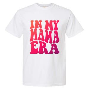 In My Mama Era Lover Groovy Retro Mom Mothers Day Cute Gift Garment-Dyed Heavyweight T-Shirt